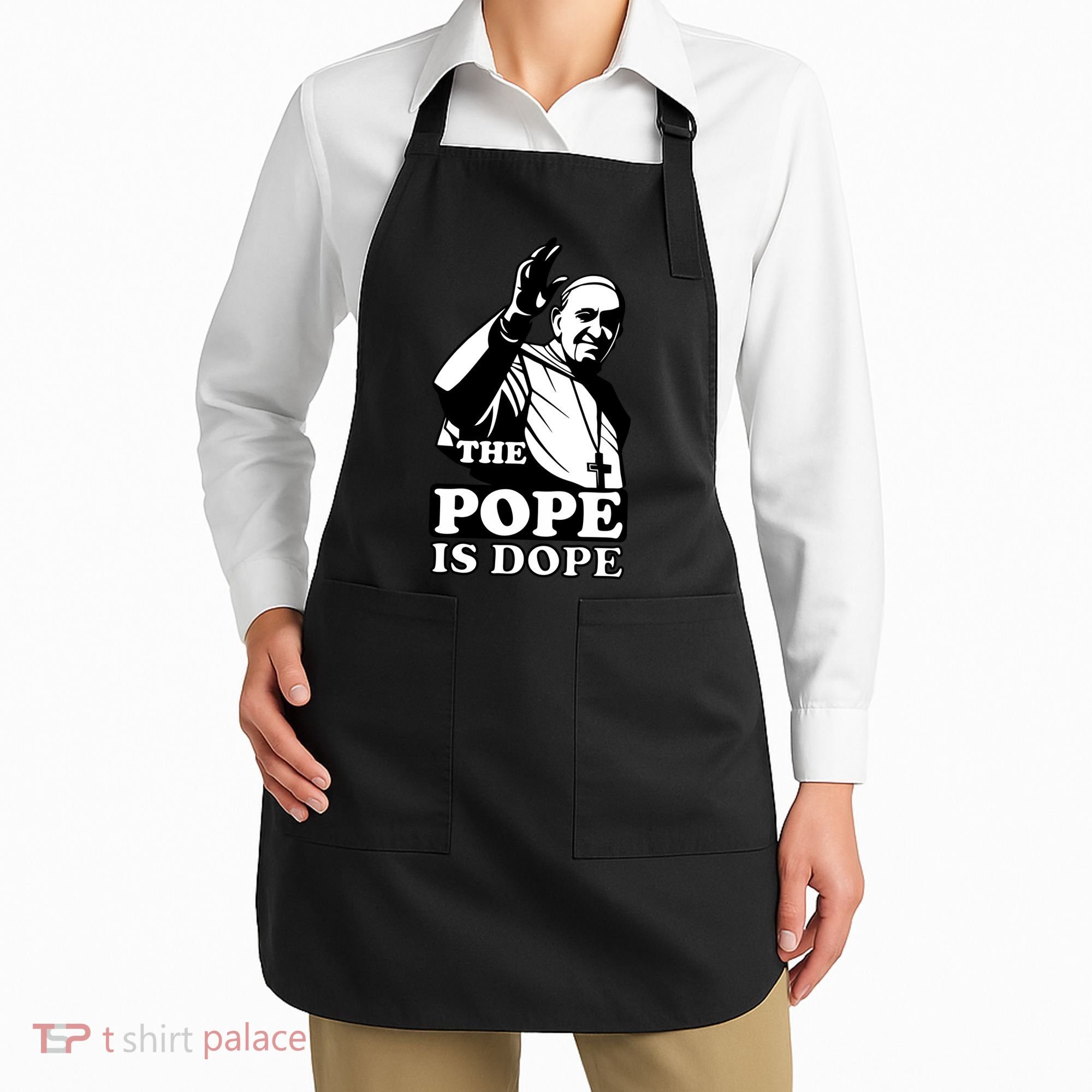 Pope Francis: The Pope Is Dope Apron