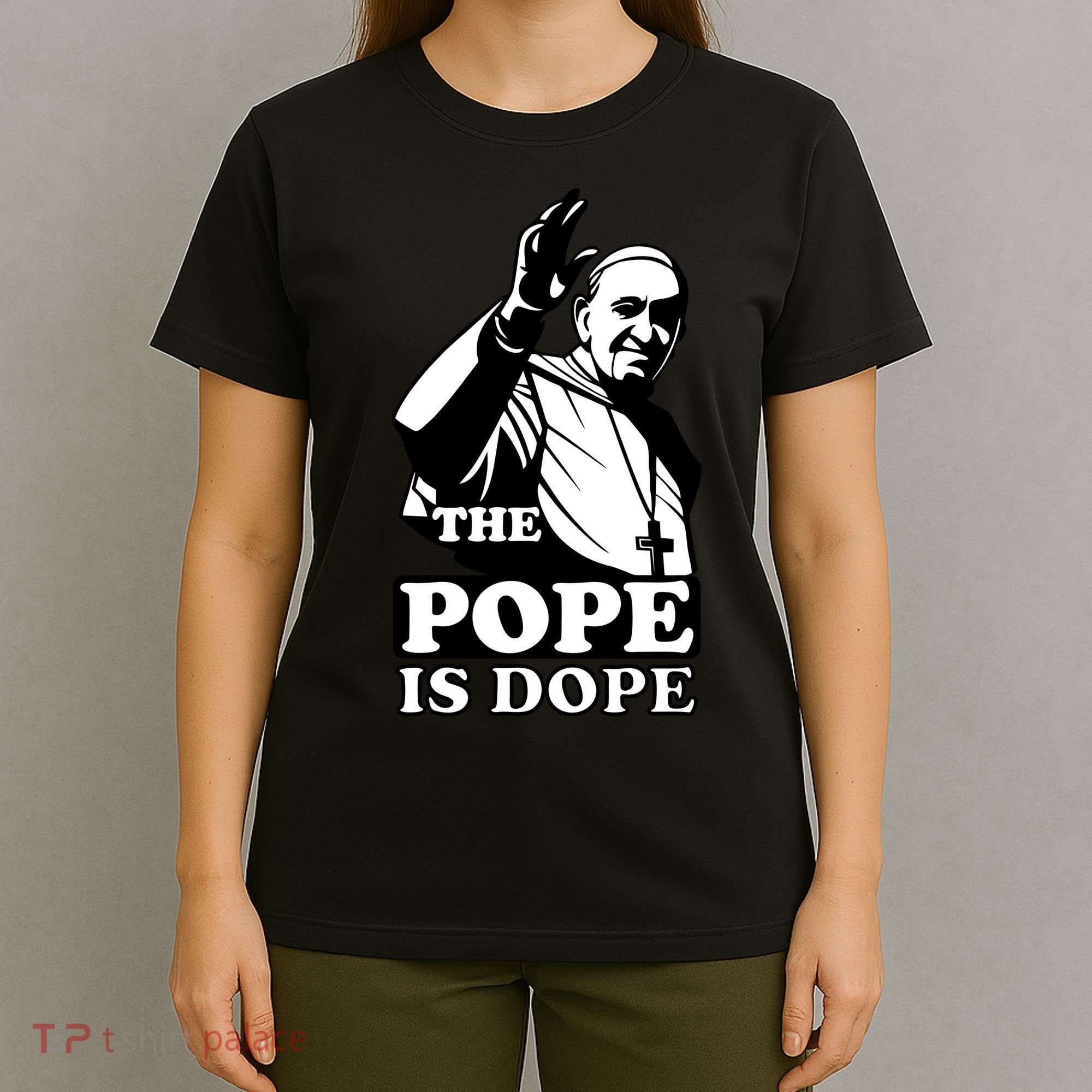 Pope Francis: The Pope Is Dope T-Shirt
