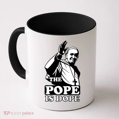 Pope Francis: The Pope Is Dope Coffee Mug