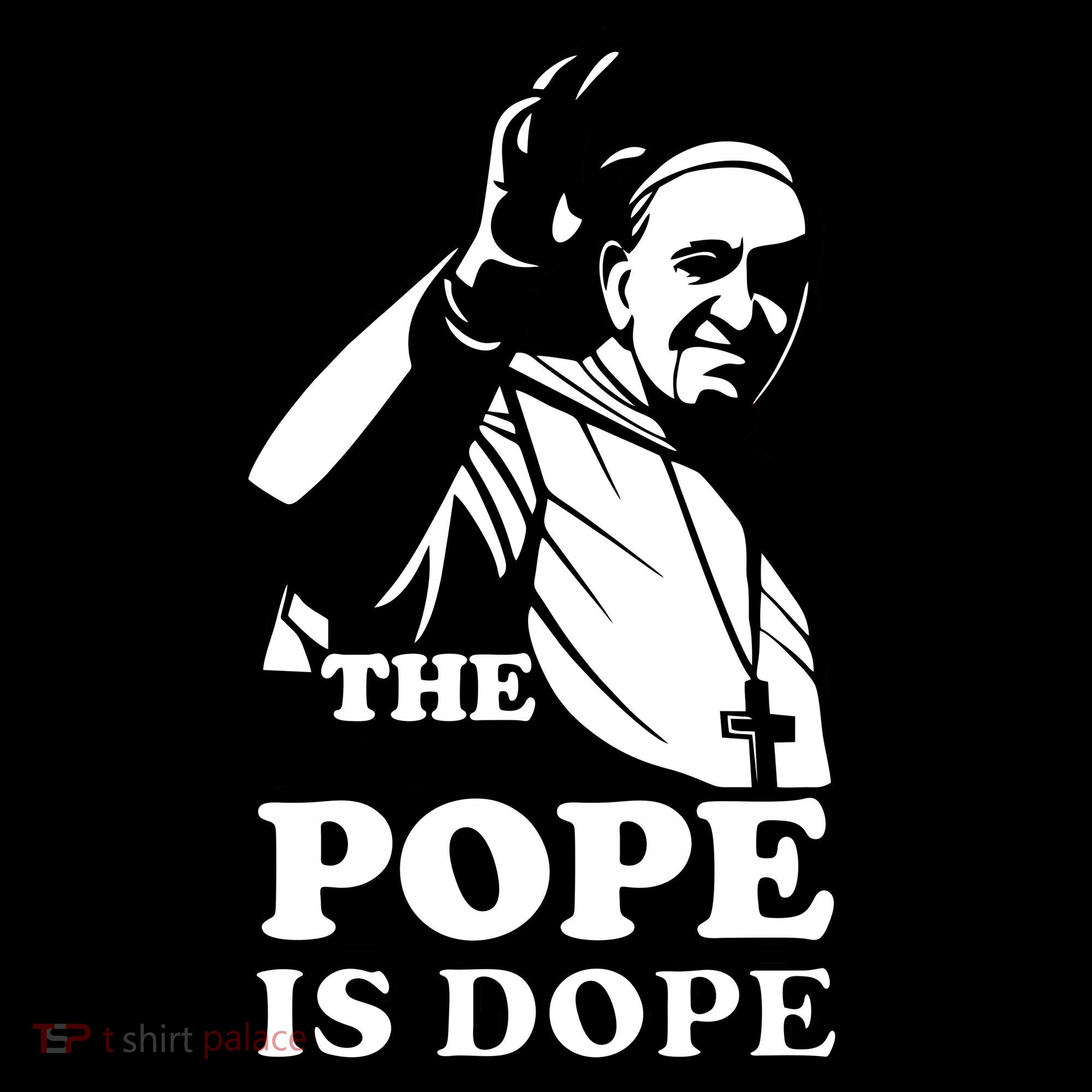Pope Francis: The Pope Is Dope Coaster