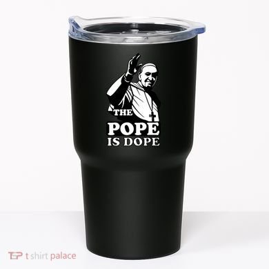 Pope Francis: The Pope Is Dope Tumbler