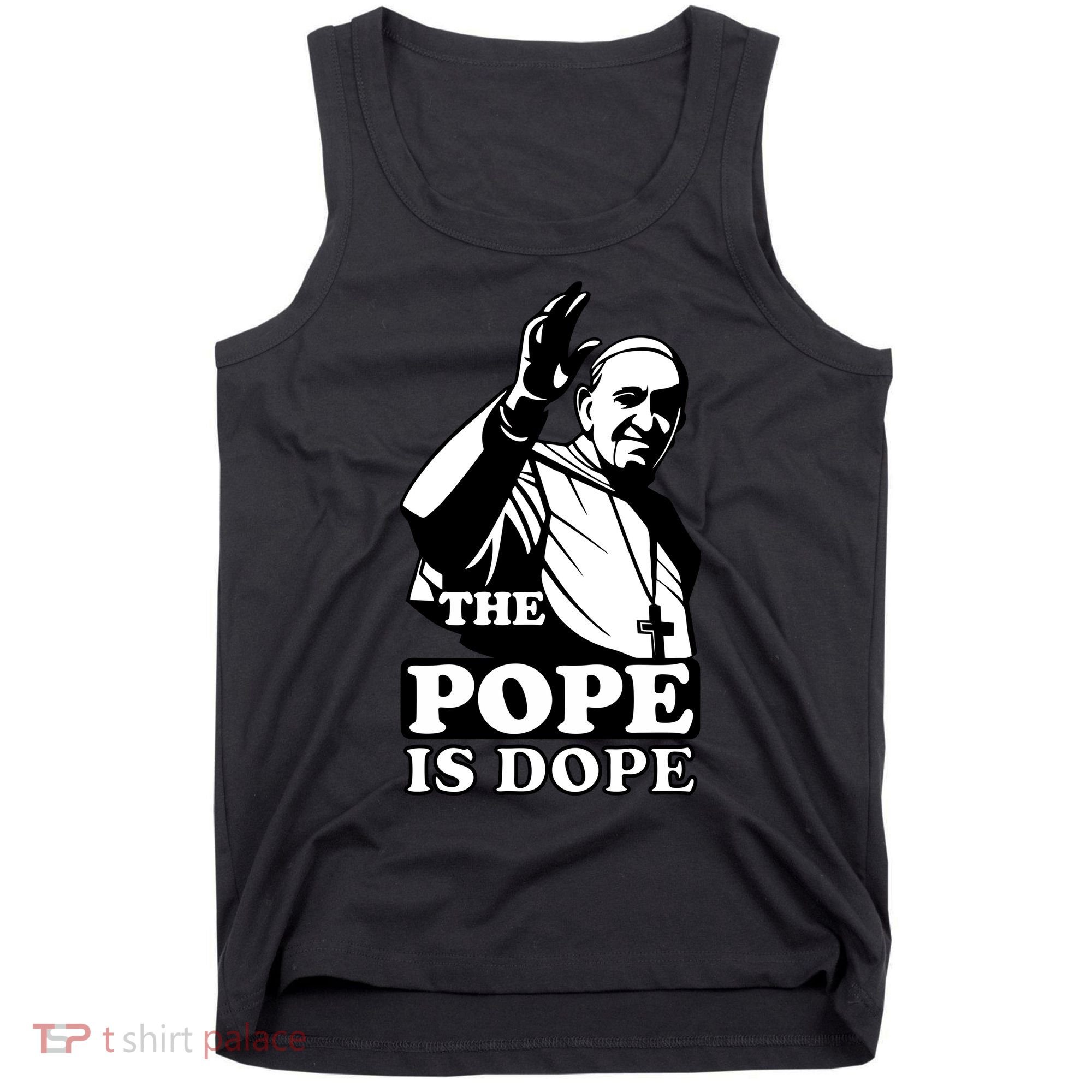 Pope Francis: The Pope Is Dope Tank Top