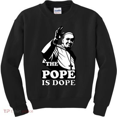 Pope Francis: The Pope Is Dope Kids Sweatshirt