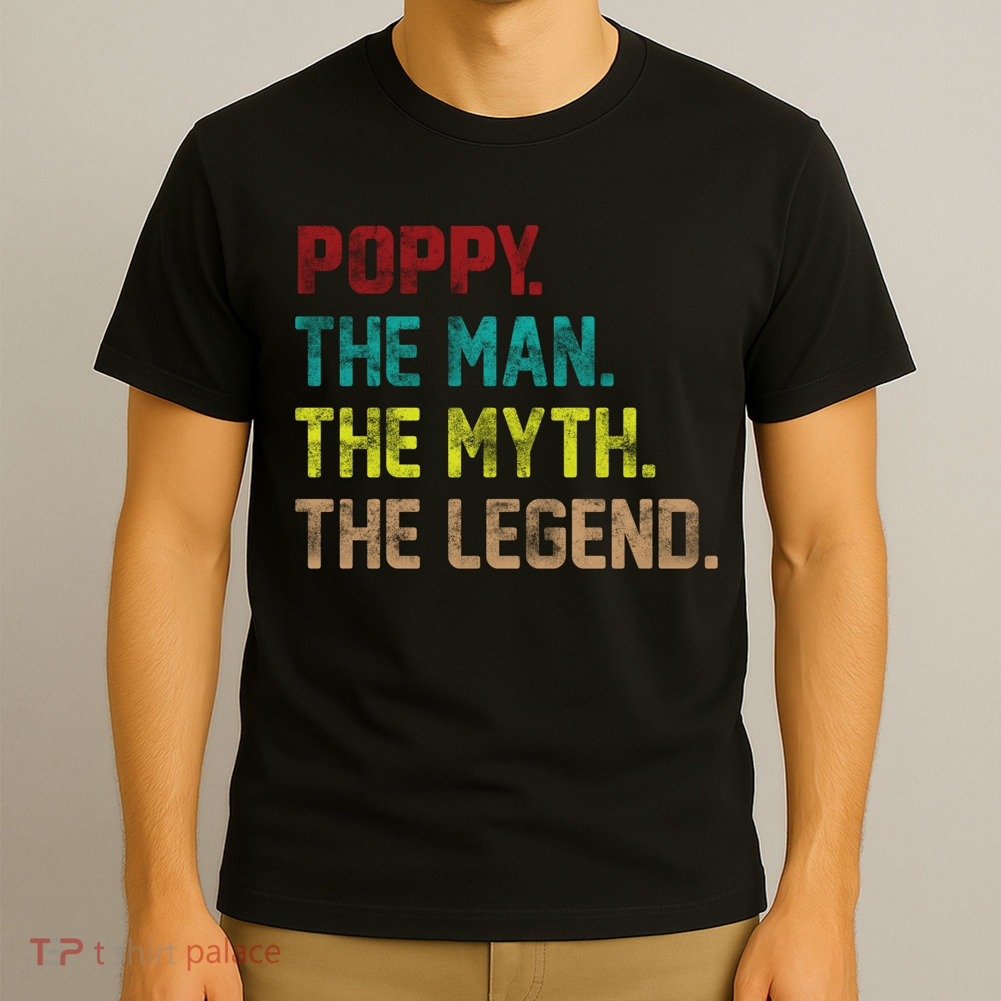 Poppy The Man The Myth The Legend T-Shirt