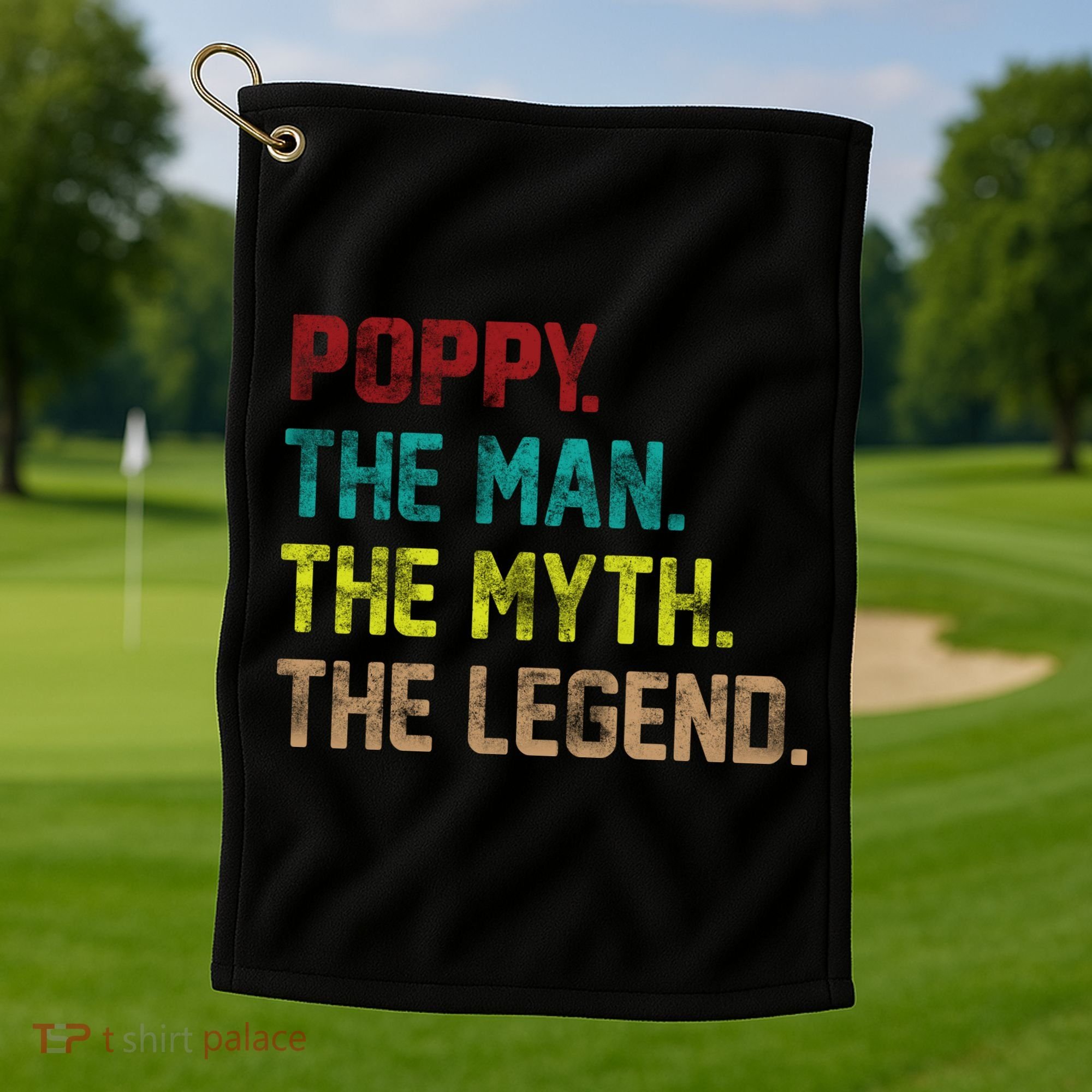 Poppy The Man The Myth The Legend Golf Towel
