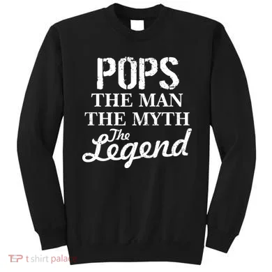 Pops The Man Myth Legend Sweatshirt