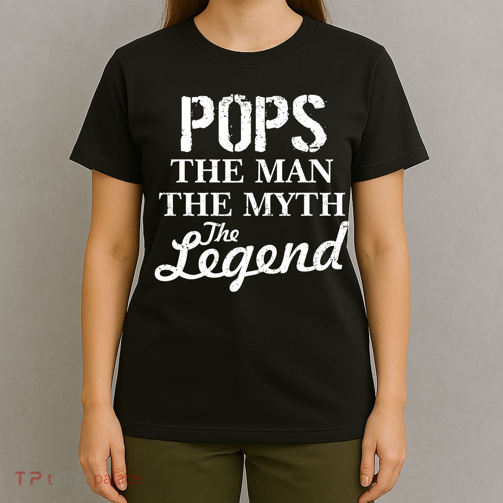Pops The Man Myth Legend T-Shirt