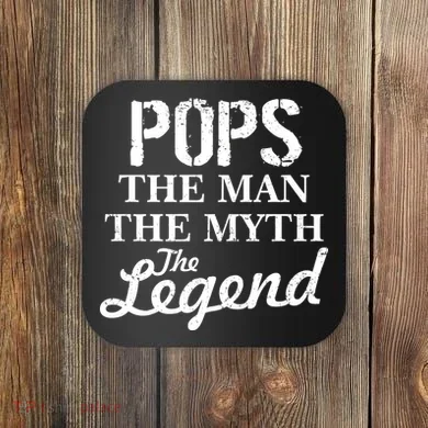 Pops The Man Myth Legend Coaster