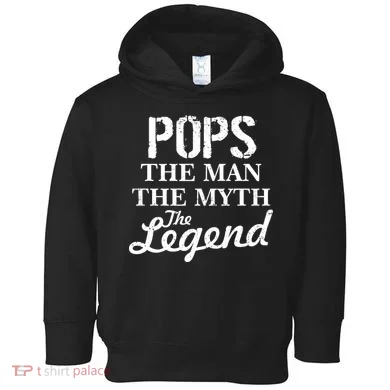 Pops The Man Myth Legend Toddler Hoodie