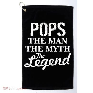 Pops The Man Myth Legend Golf Towel