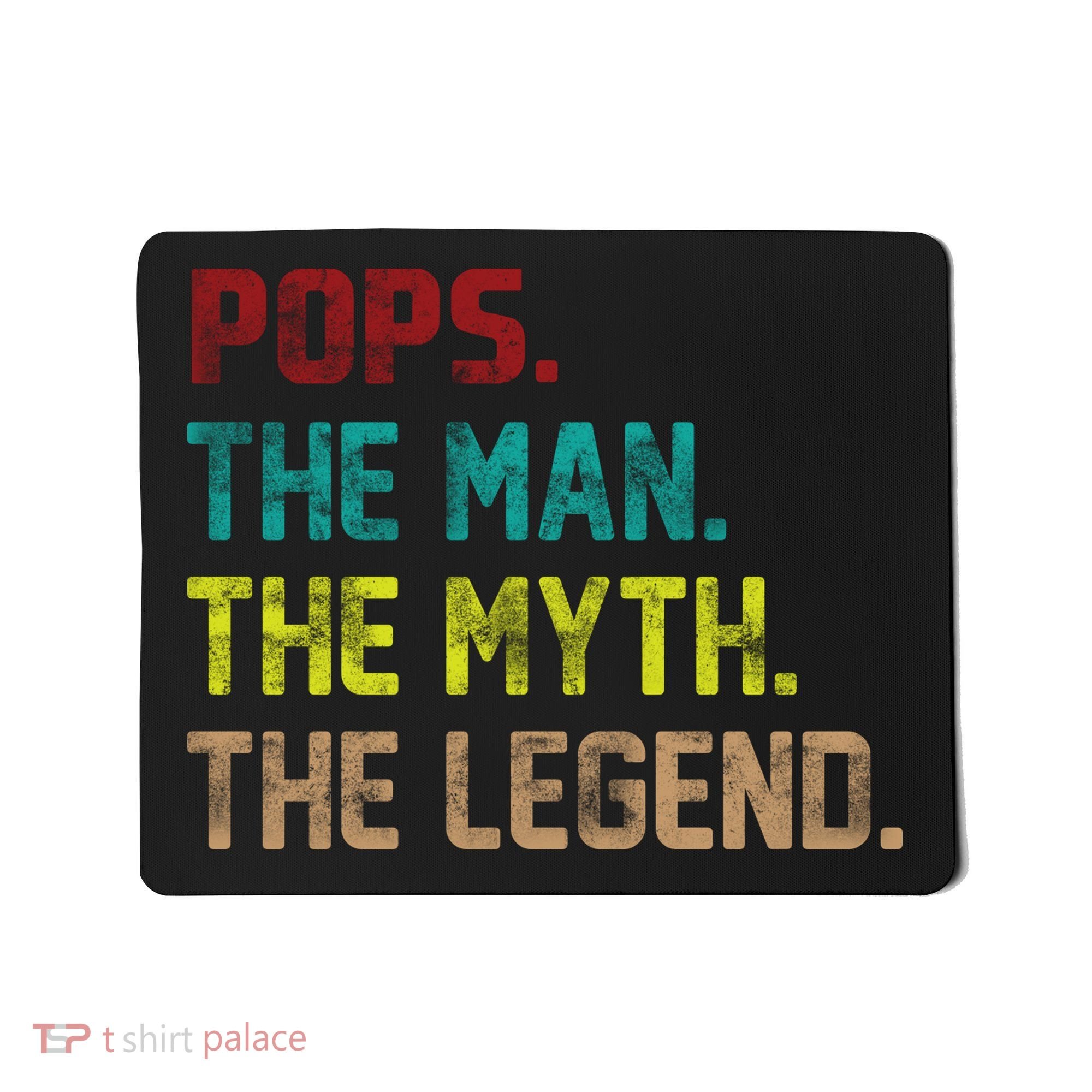 Pops The Man The Myth The Legend Funny Grandpa Mousepad