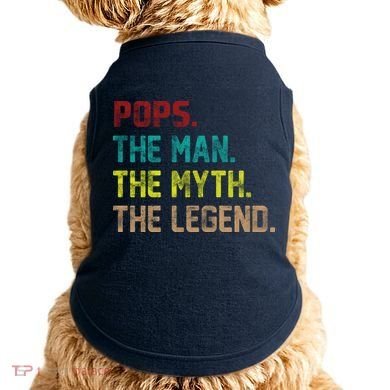 Pops The Man the Myth the Legend Doggie Tank