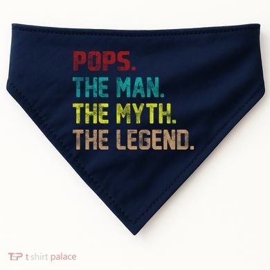 Pops The Man the Myth the Legend USA-Made Doggie Bandana