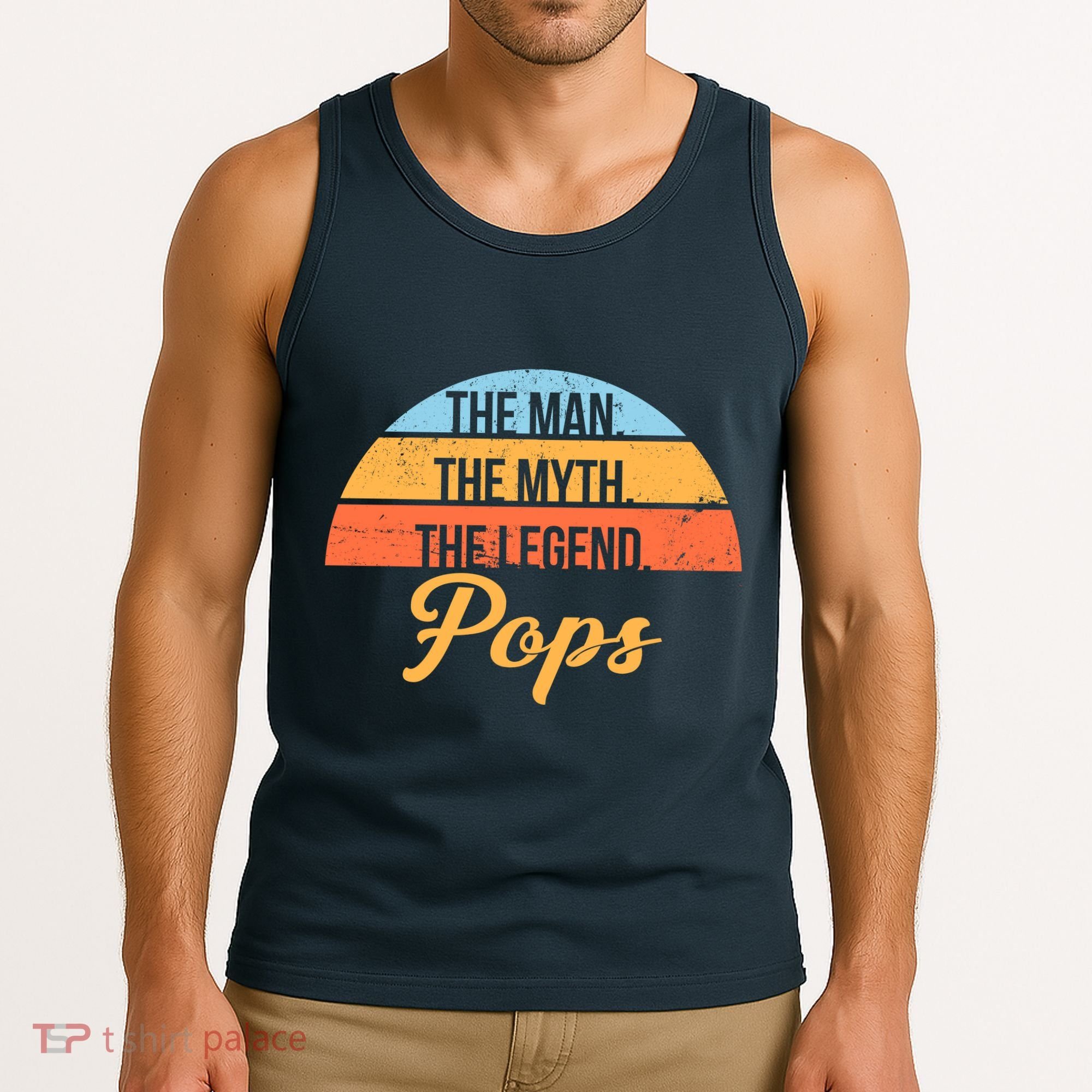 Pops The Man the Myth the Legend Tank Top