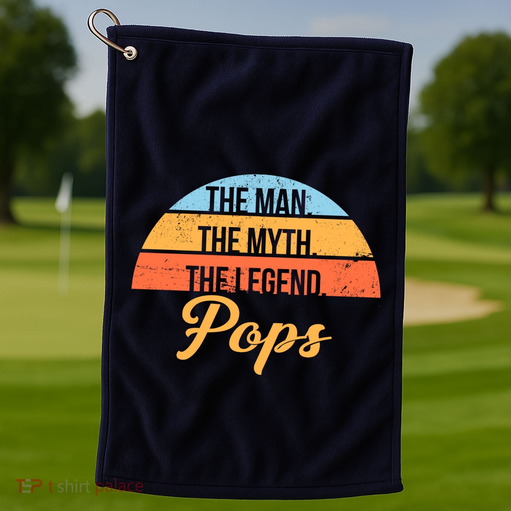 Pops The Man the Myth the Legend Golf Towel
