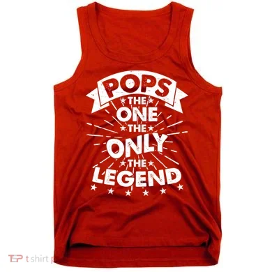 Pops The One The Only The Legend Tank Top