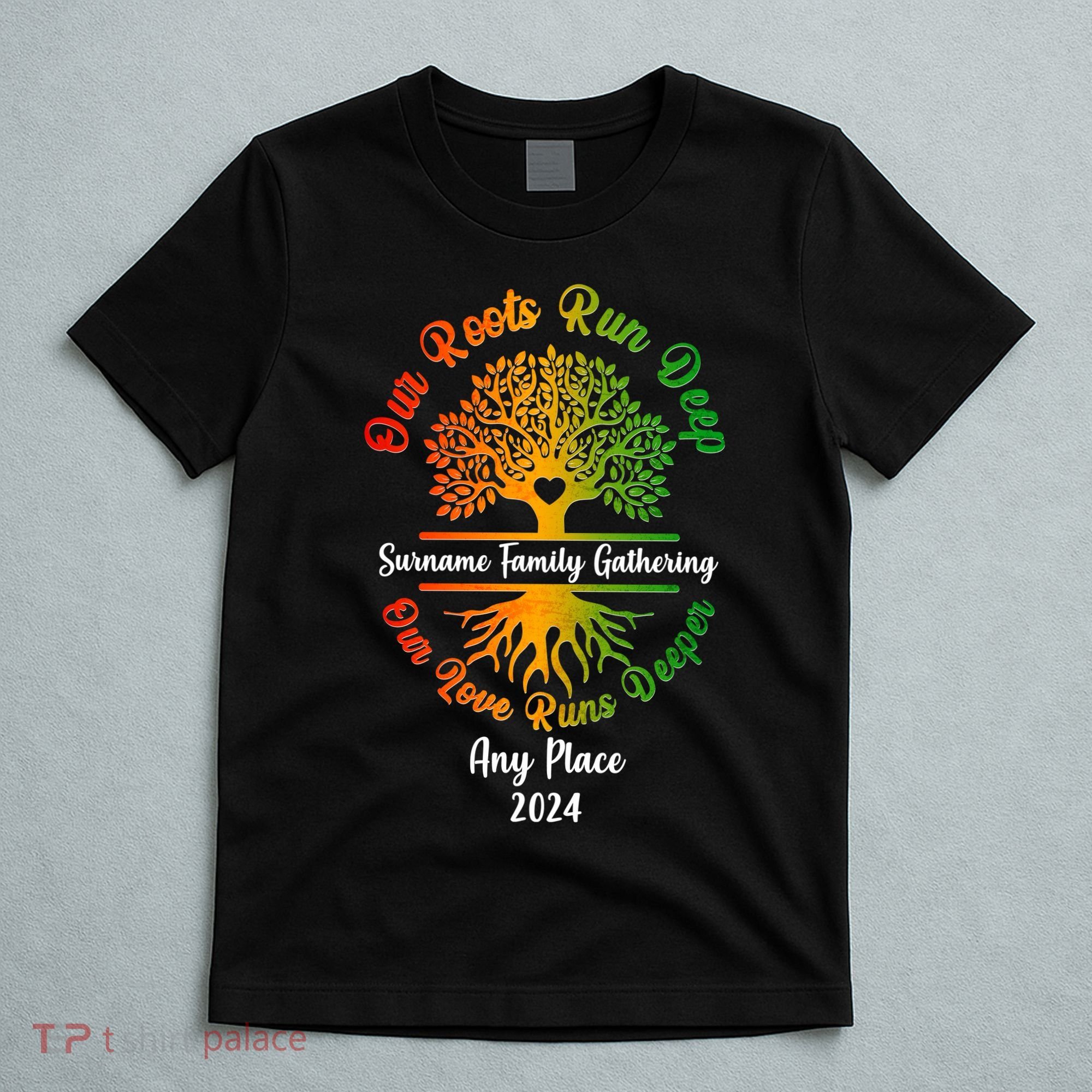 Personalize Our Roots Run Deep Family Reunion Custom T-Shirt