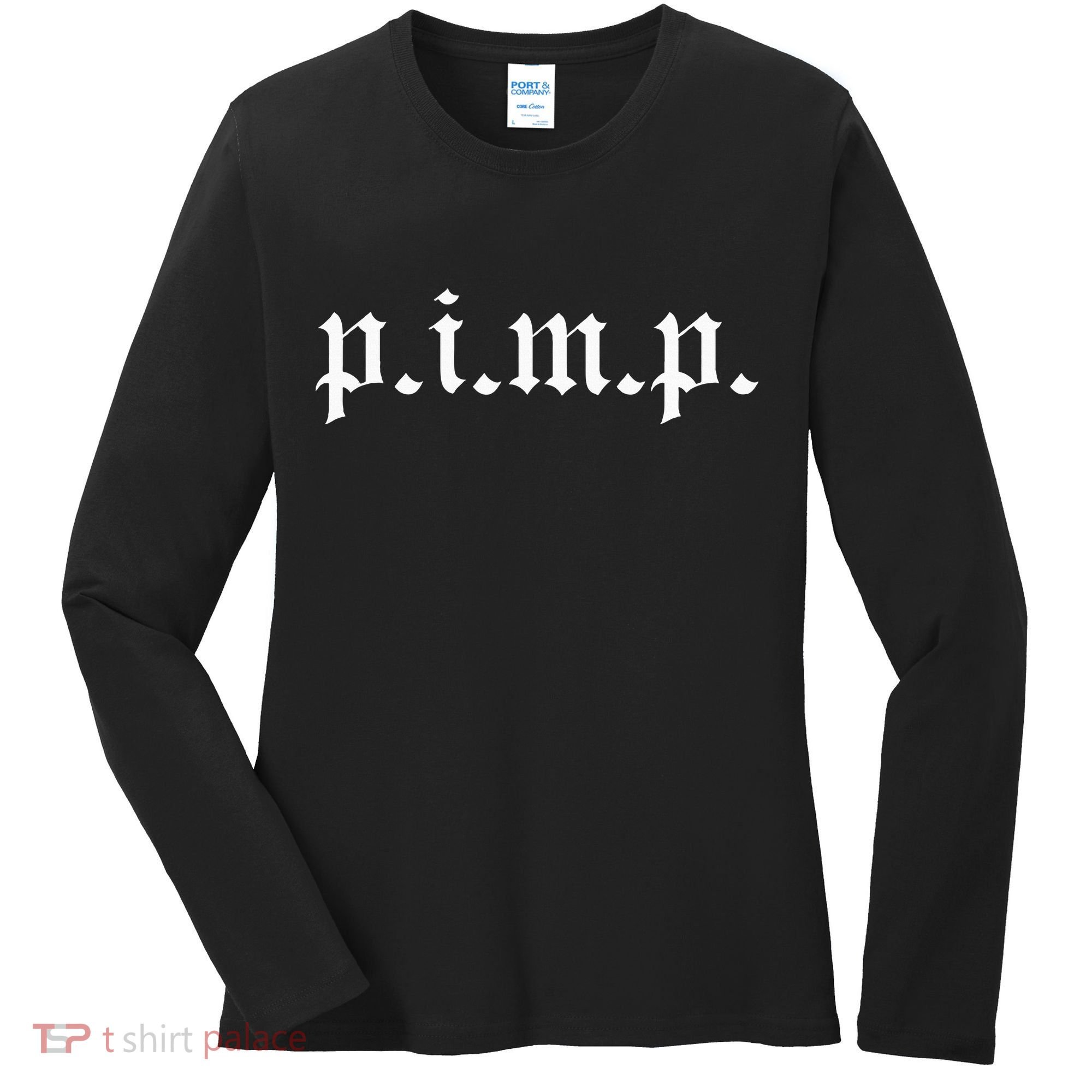 Pimp Oldschool Rapper Pimpin AinT Easy P.I.M.P. Women's Long Sleeve Shirt