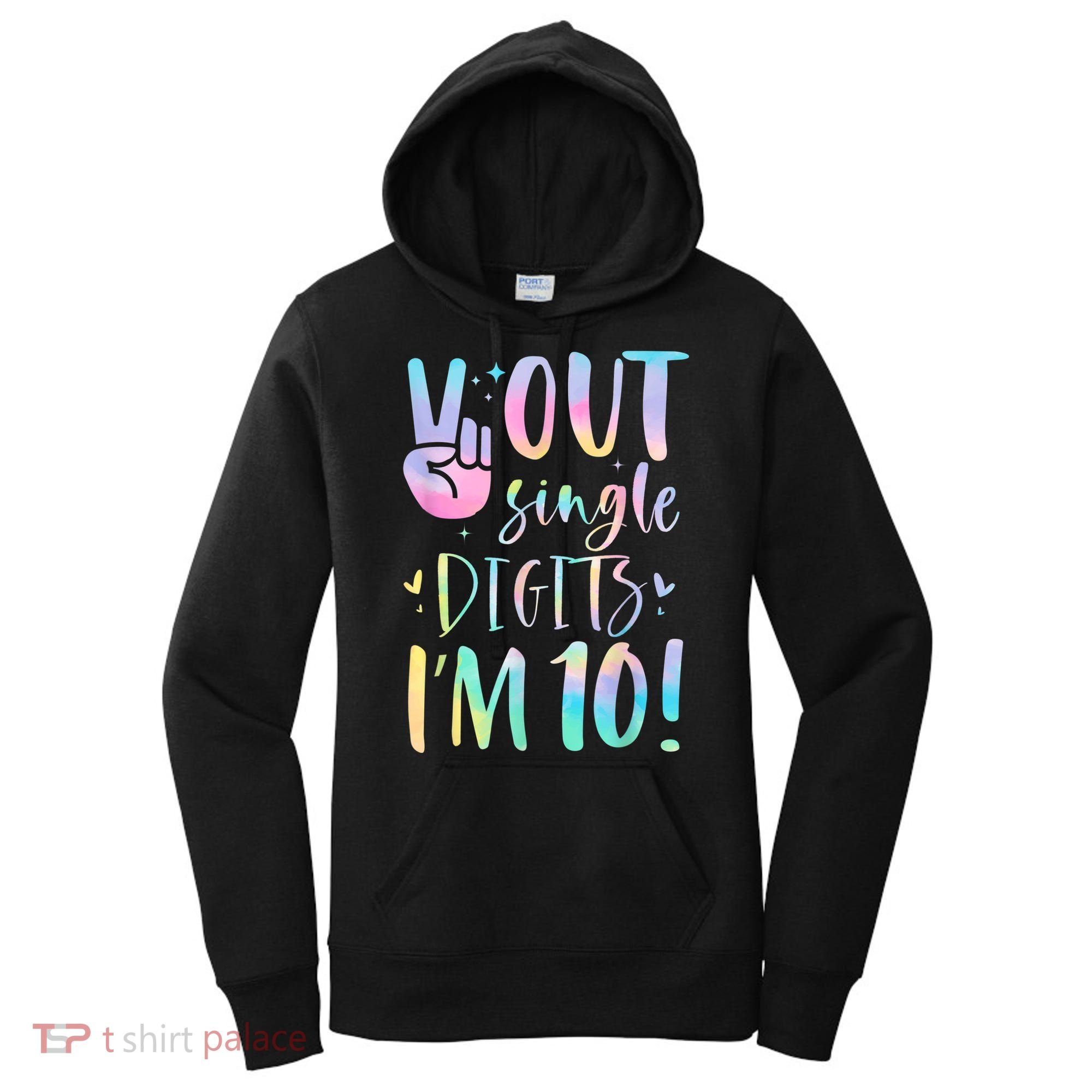 Peace Out Single Digits I'm 10 Year Old 10th Birthday Girl Women's Hoodie