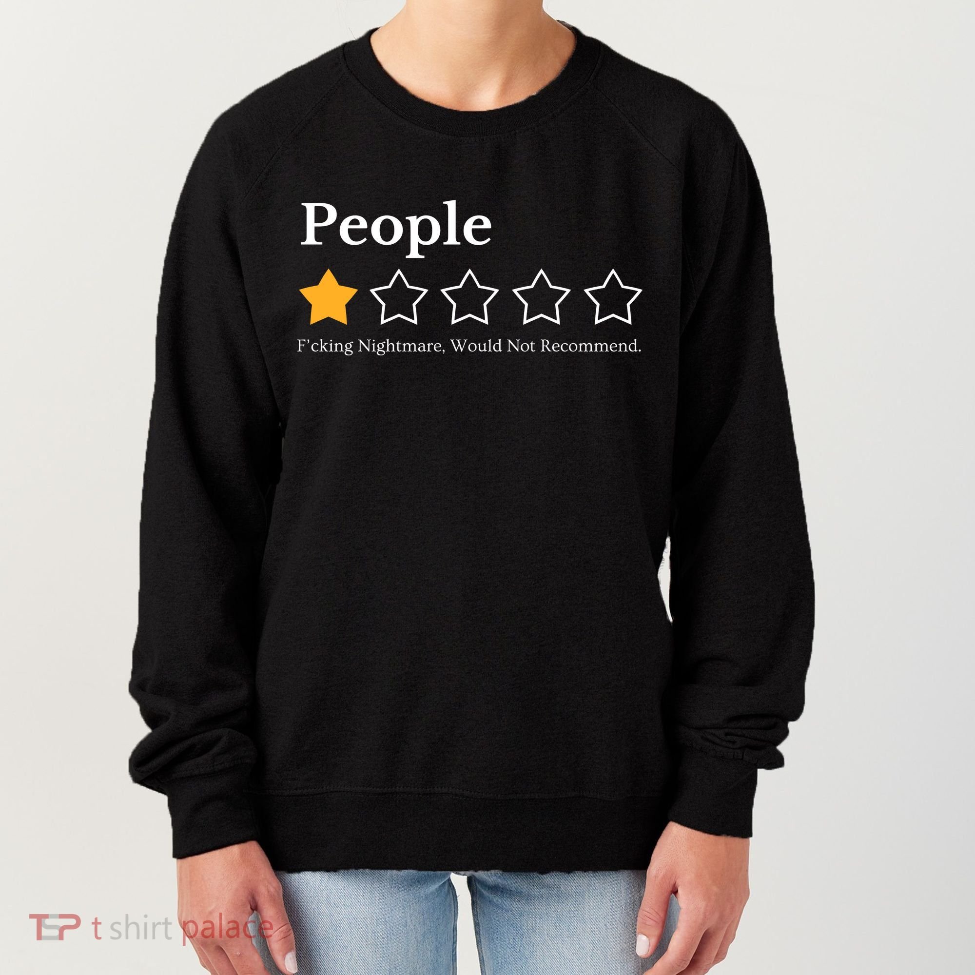 People One Star Fucking Nightmare Would Not Recommend Women's Sweatshirt