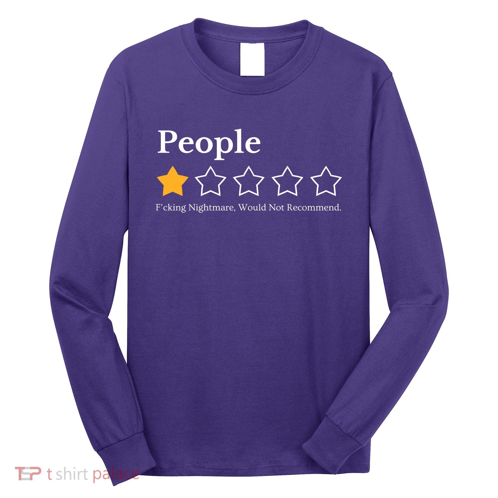 People One Star Fucking Nightmare Would Not Recommend Long Sleeve Shirt