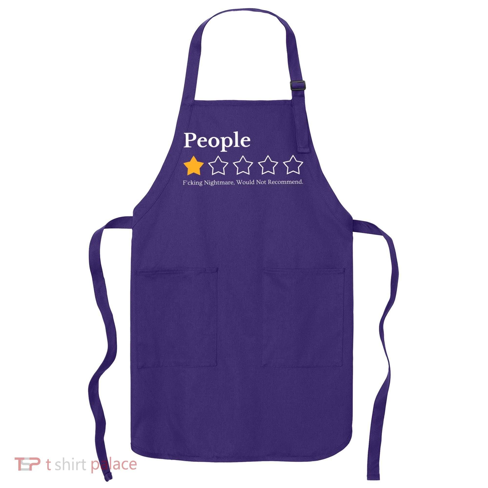 People One Star Fucking Nightmare Would Not Recommend Apron