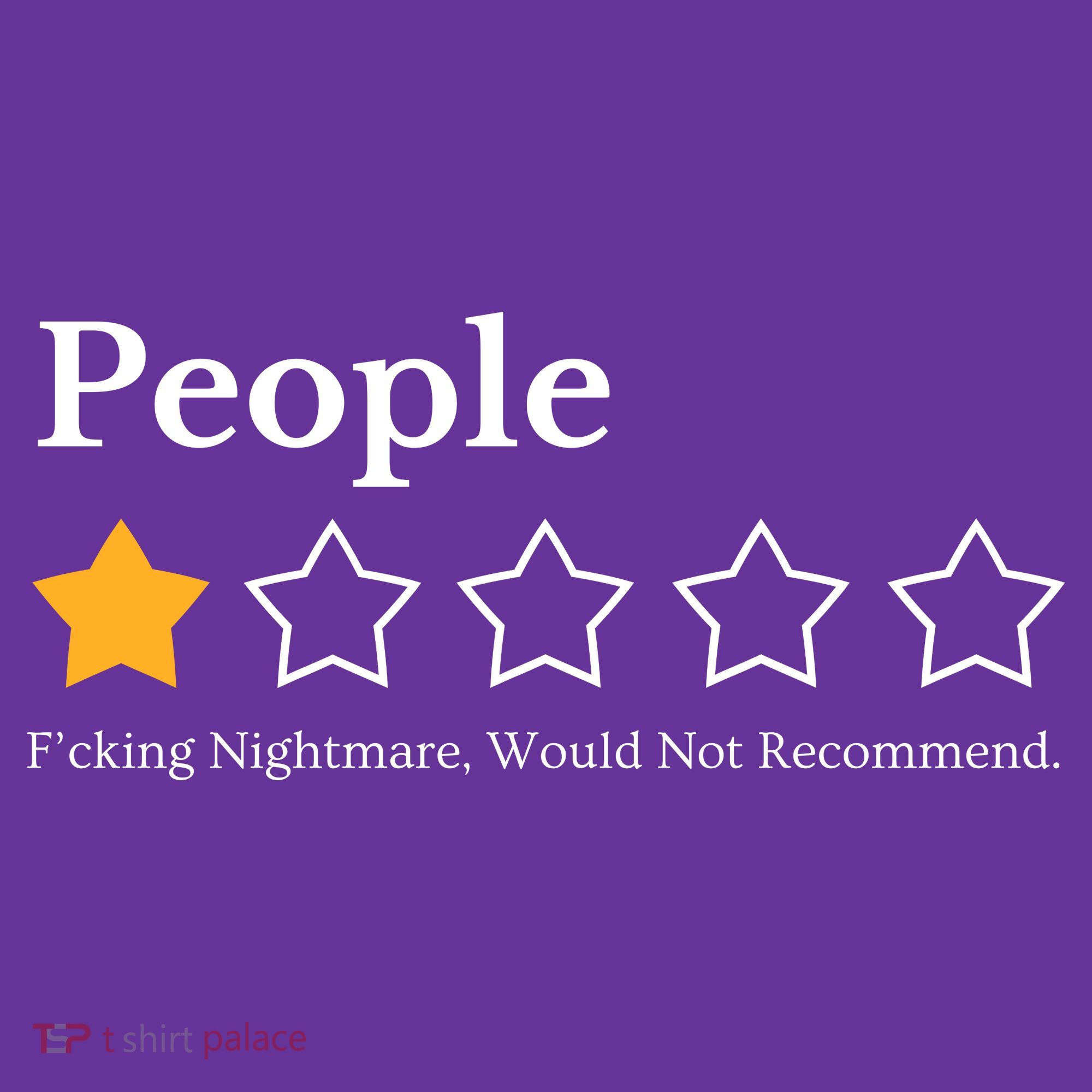People One Star Fucking Nightmare Would Not Recommend Coaster