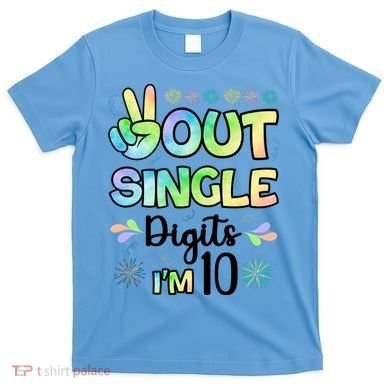 Peace Out Single Digits I'm 10 Cute Gift T-Shirt