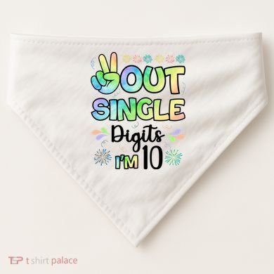 Peace Out Single Digits I'm 10 Cute Gift USA-Made Doggie Bandana