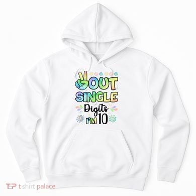 Peace Out Single Digits I'm 10 Cute Gift Hoodie