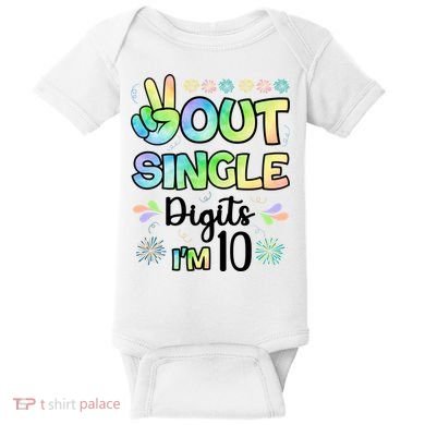 Peace Out Single Digits I'm 10 Cute Gift Baby Bodysuit