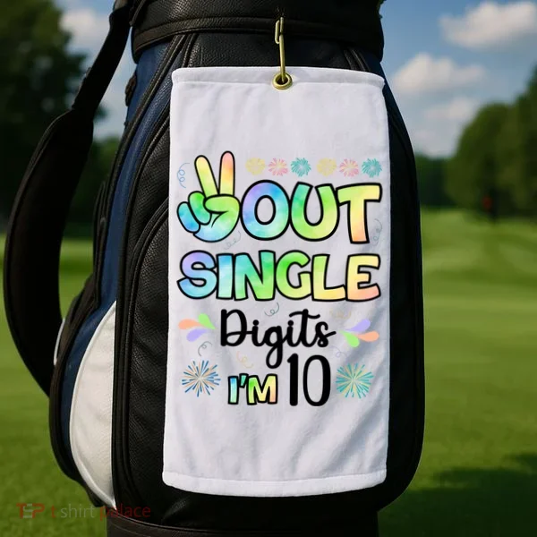 Peace Out Single Digits I'm 10 Cute Gift Golf Towel
