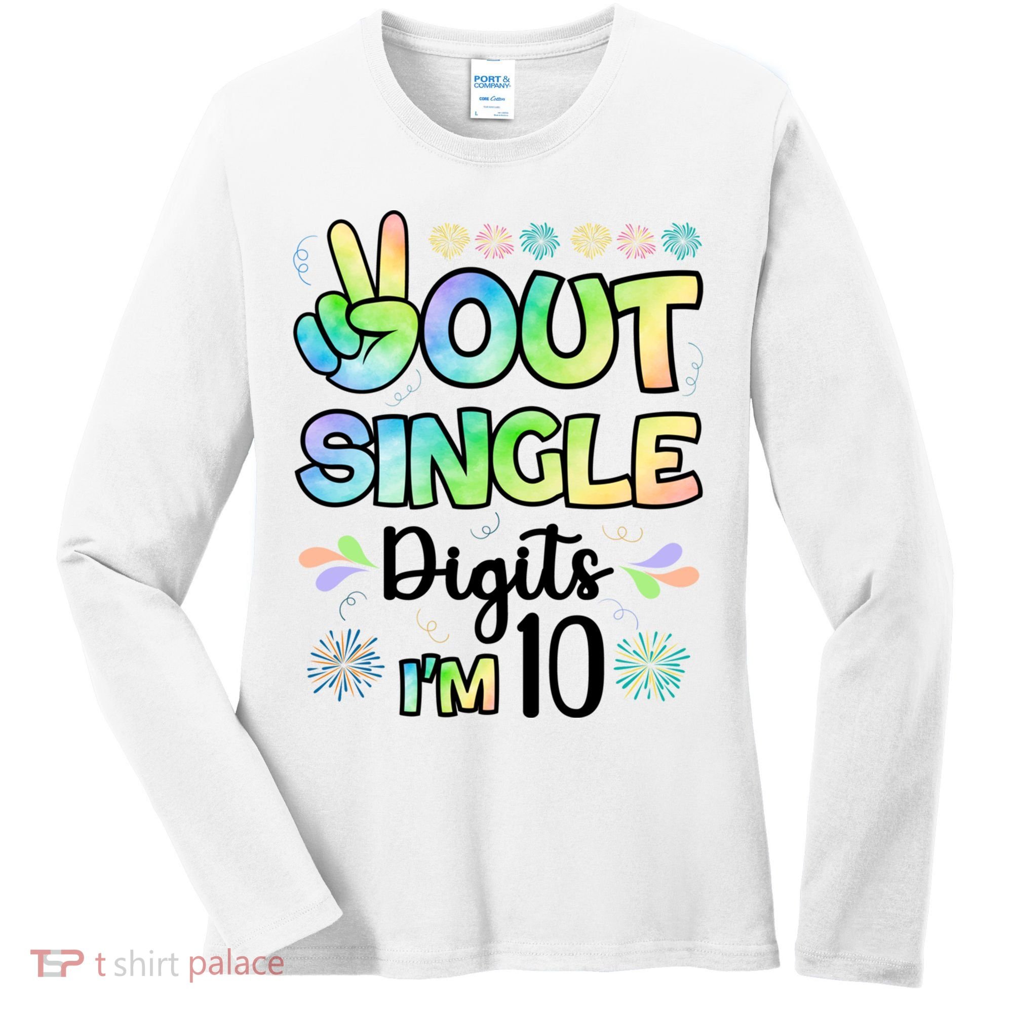Peace Out Single Digits I'm 10 Cute Gift Women's Long Sleeve Shirt