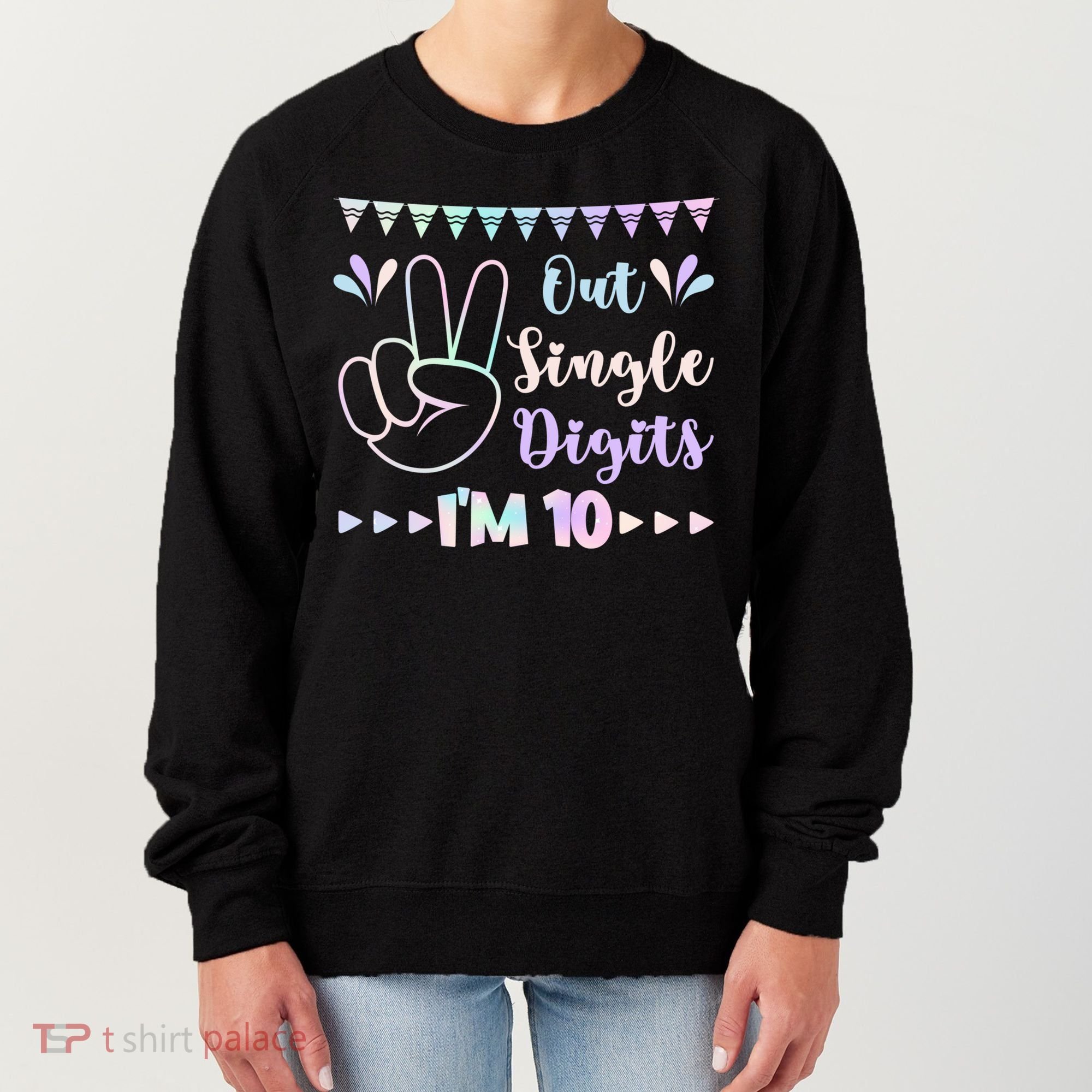 Peace Out Single Digits I'm 10 Gift Women's Sweatshirt
