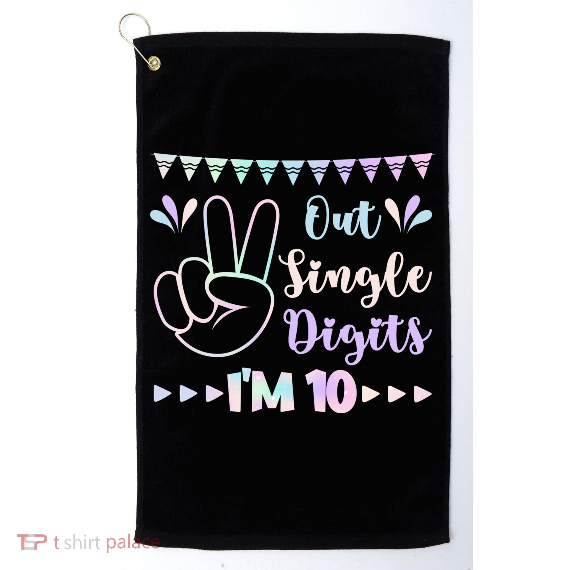Peace Out Single Digits I'm 10 Gift Golf Towel