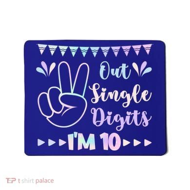 Peace Out Single Digits I'm 10 Gift Mousepad
