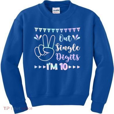 Peace Out Single Digits I'm 10 Gift Kids Sweatshirt