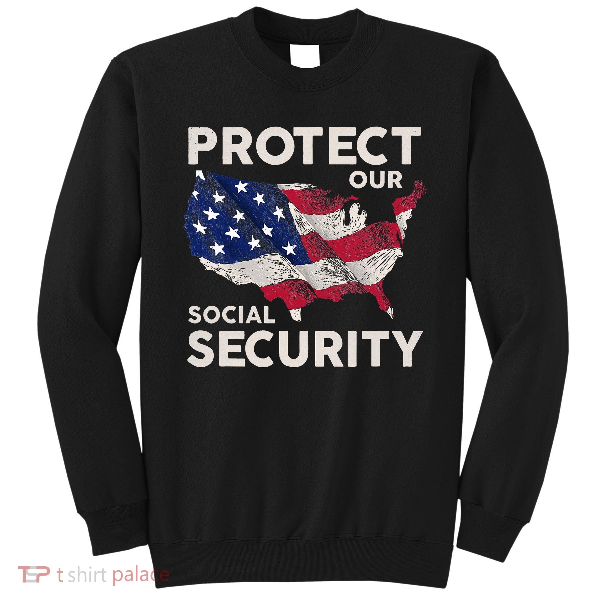 Protect Our Social Security Sweatshirt
