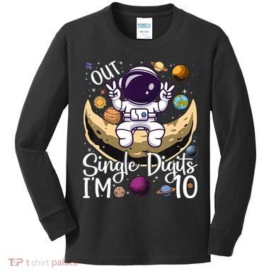 Peace Out Single Digits I'm 10 Years Old Birthday Astronaut Kids Long Sleeve Shirt