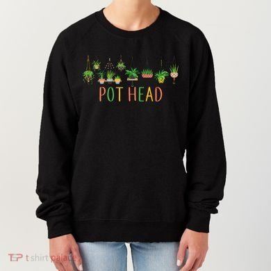 Pot Head For Plant lovers Women's Sweatshirt