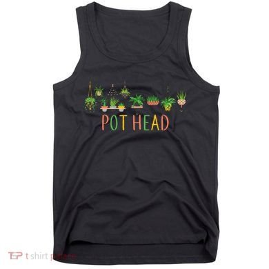 Pot Head For Plant lovers Tank Top