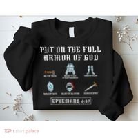 Put On The Full Armor Of God Funny Saying Christian Sweatshirt thumb 2