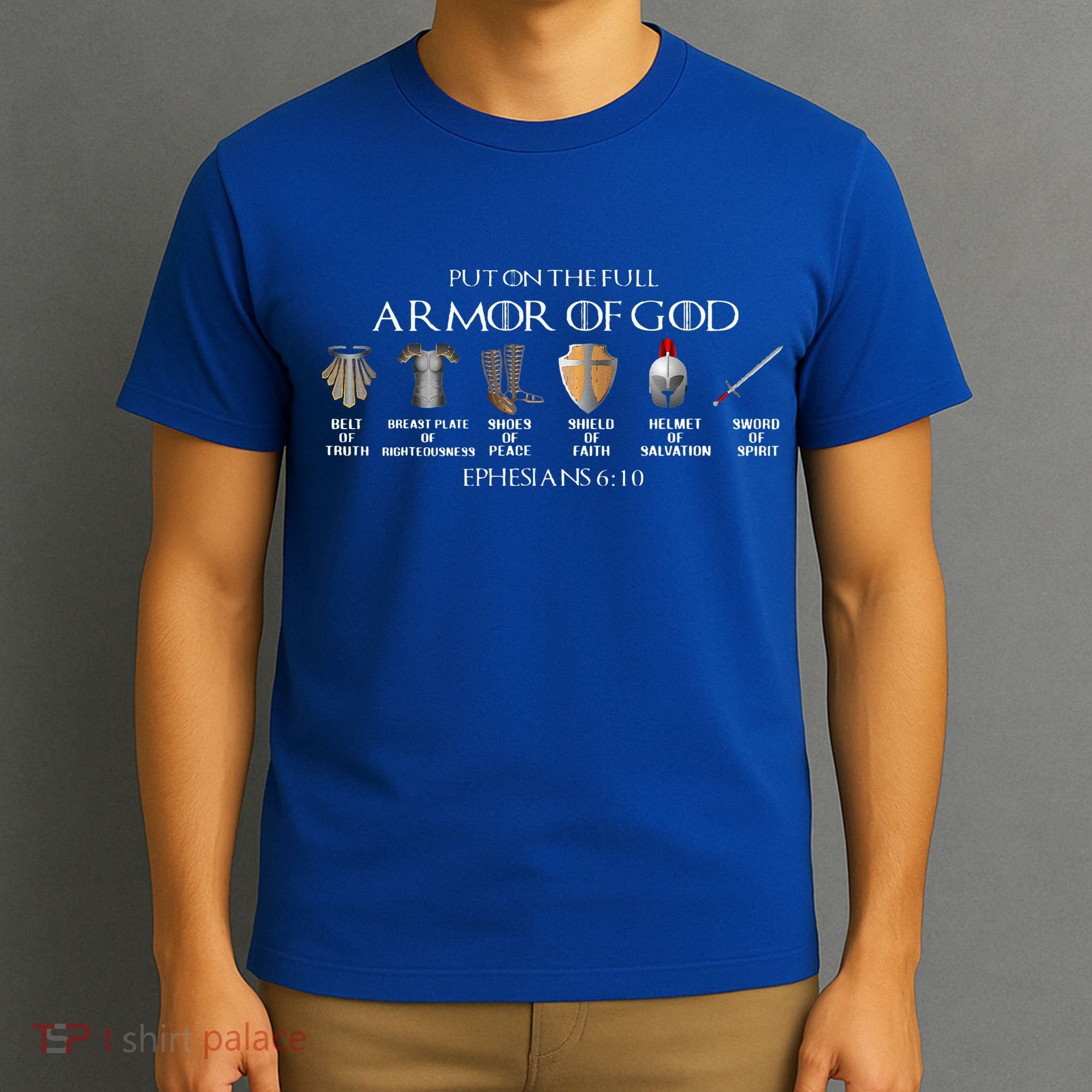 Put On The Full Armor Of God Belt Of Truth Breast Plate Of T-Shirt