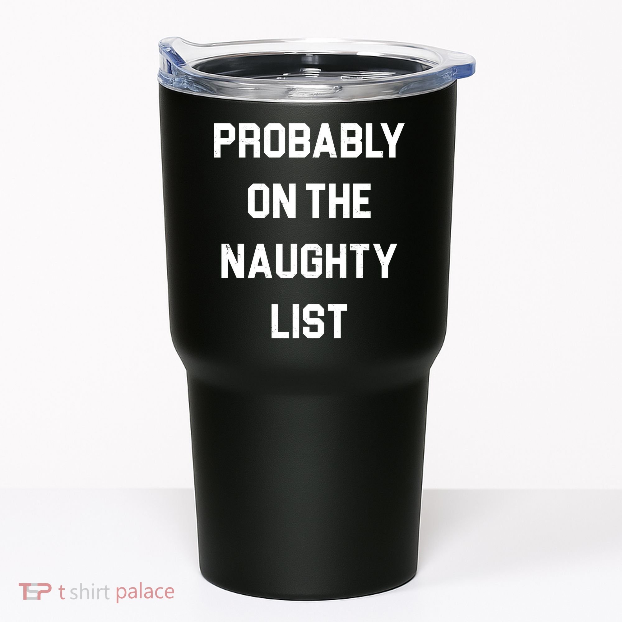 Probably On The Naughty List Funny Christmas Tumbler
