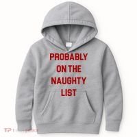 Probably On The Naughty List Funny Christmas Kids Hoodie thumb 0