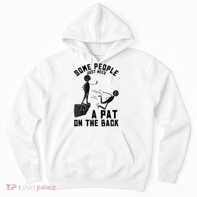 Pat On The Back Funny Adult Sarcastic Design Hoodie