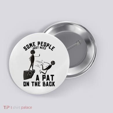 Pat On The Back Funny Adult Sarcastic Design Button