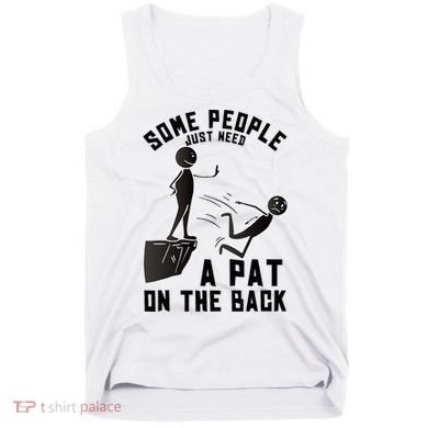 Pat On The Back Funny Adult Sarcastic Design Tank Top