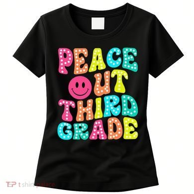 Peace Out Third Grade Last Day Of School 3rd Grade Teacher Women's T-Shirt