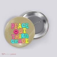 Peace Out Third Grade Last Day Of School 3rd Grade Teacher Button thumb 0